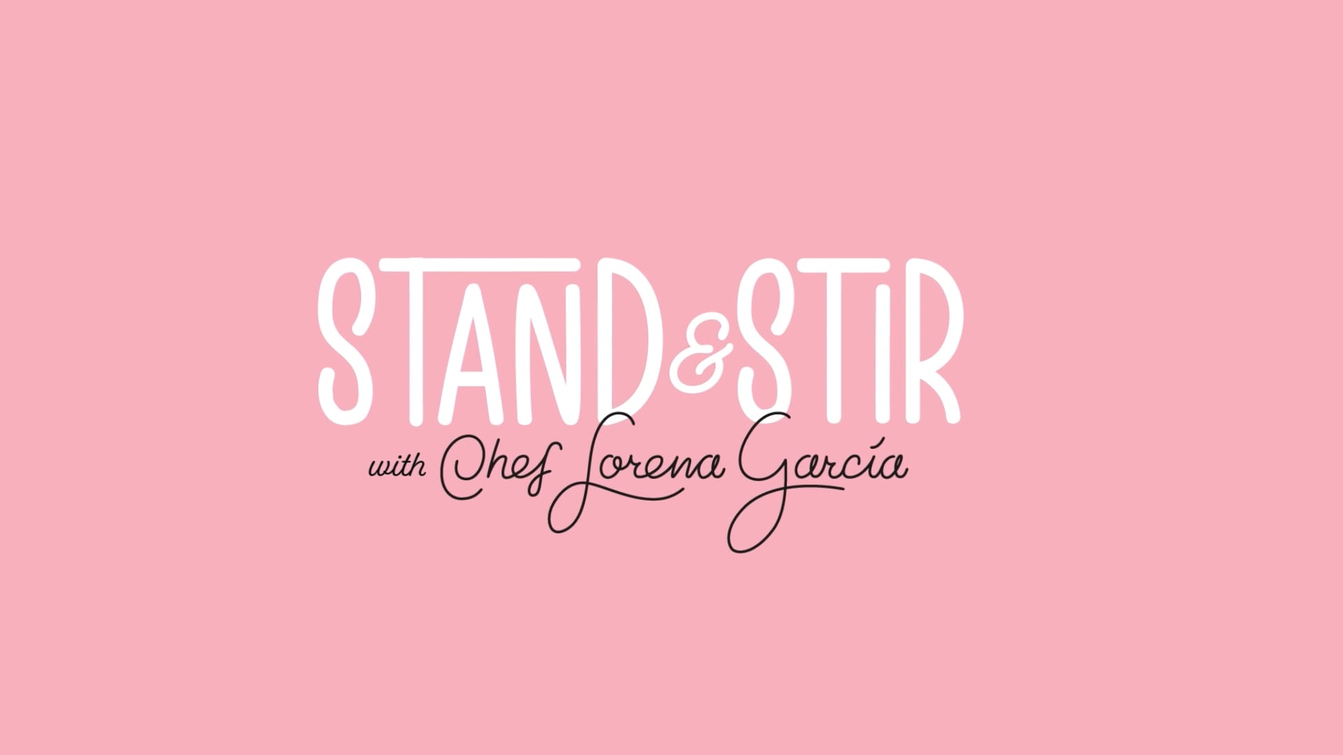 Stand & Stir with Chef Lorena Garcia